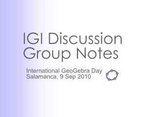 IGI Discussion Group Notes
