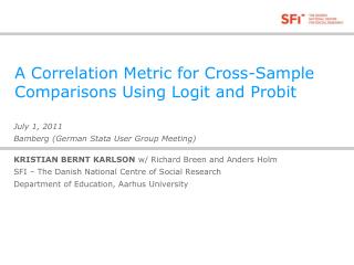A Correlation Metric for Cross-Sample Comparisons Using Logit and Probit
