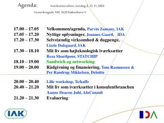 Agenda:	 Iværksætteraften, torsdag d. 25.11.2004 	 		Vesterbrogade 149, 1620 København V