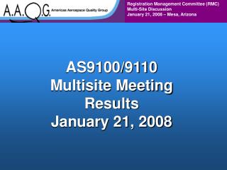 AS9100/9110 Multisite Meeting Results January 21, 2008