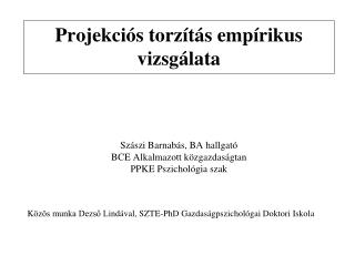 Szászi Barnabás, BA hallgató BCE Alkalmazott közgazdaságtan PPKE Pszichológia szak