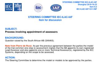 STEERING COMMITTEE IEC-ILAC-IAF Item for discussion SUBJECT: