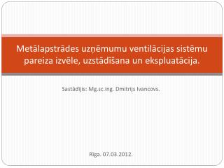 Metālapstrādes uzņēmumu ventilācijas sistēmu pareiza izvēle, uzstādīšana un ekspluatācija.