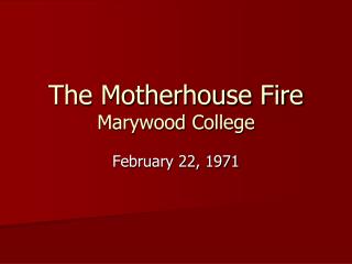 The Motherhouse Fire Marywood College