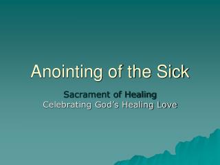 Anointing of the Sick