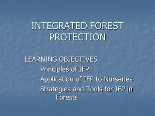INTEGRATED FOREST PROTECTION