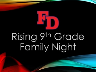 Rising 9 th Grade Family Night