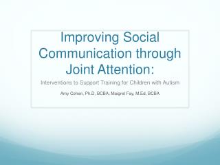 Improving Social Communication through Joint Attention:
