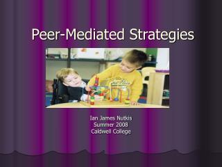 Peer-Mediated Strategies