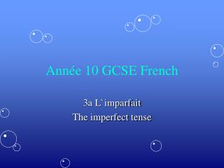 Ann ée 10 GCSE French