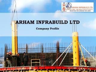 ARHAM INFRABUILD LTD