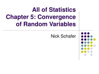 All of Statistics Chapter 5: Convergence of Random Variables