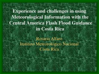 Experience and challenges in using Meteorological Information with the