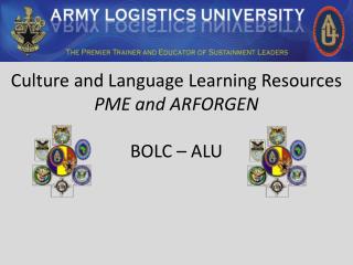 Culture and Language Learning Resources PME and ARFORGEN BOLC – ALU