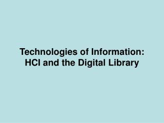 Technologies of Information: HCI and the Digital Library