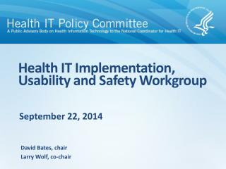 Health IT Implementation , Usability and Safety Workgroup