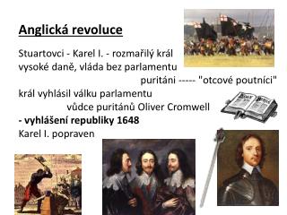 Anglická revoluce Stuartovci - Karel I. - rozmařilý král vysoké daně , vláda bez parlamentu