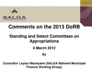 Comments on the 2013 DoRB Standing and Select Committees on Appropriations 6 March 2012 By