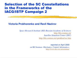 Selection of the SC Constellations in the Frameworks of the IACG/ISTP Campaign 2