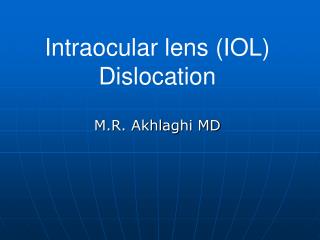 Intraocular lens (IOL) Dislocation