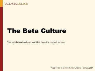 The Beta Culture