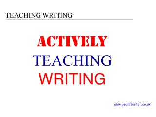 TEACHING WRITING