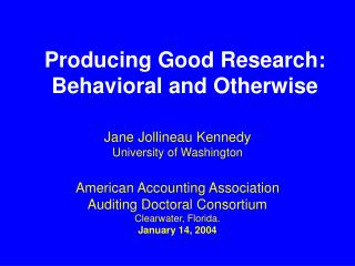 Producing Good Research: Behavioral and Otherwise