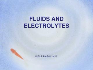 FLUIDS AND ELECTROLYTES