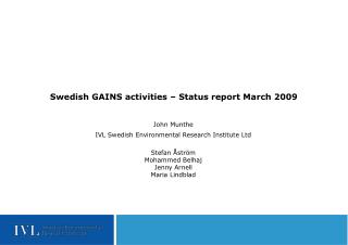 Swedish GAINS activities – Status report March 2009