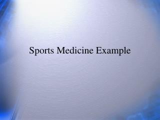 Sports Medicine Example