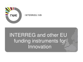 INTERREG and other EU funding instruments for Innovation