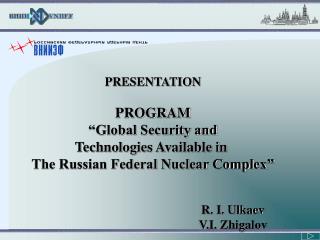 PRESENTATION PROGRAM “Global Security and Technologies Available in