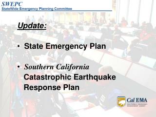 Update: State Emergency Plan Southern California Catastrophic Earthquake Response Plan
