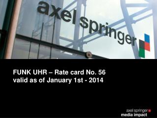FUNK UHR – Rate card No . 56 valid as of January 1st - 2014