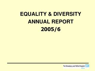 EQUALITY &amp; DIVERSITY ANNUAL REPORT 2005/6