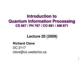 Introduction to Quantum Information Processing CS 667 / PH 767 / CO 681 / AM 871