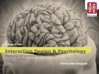 Interaction Design &amp; Psychology Workshop by Leonard Verhoef , 2002