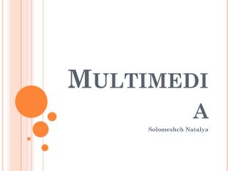 Multimedia