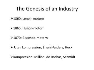 The Genesis of an Industry