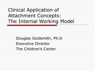 Clinical Application of Attachment Concepts: The Internal Working Model