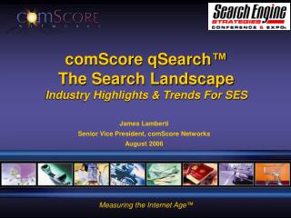 comScore qSearch ™ The Search Landscape Industry Highlights &amp; Trends For SES