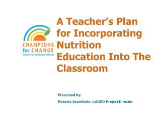 A Teacher’s Plan for Incorporating Nutrition Education Into The Classroom
