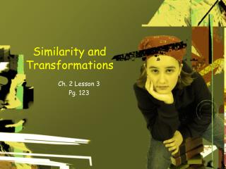 Similarity and Transformations