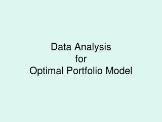 Data Analysis for Optimal Portfolio Model