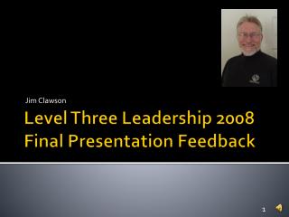 Level Three Leadership 2008 Final Presentation Feedback