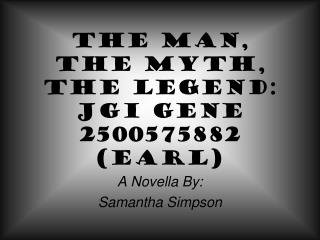The Man, The Myth, The Legend: JGI Gene 2500575882 (Earl)