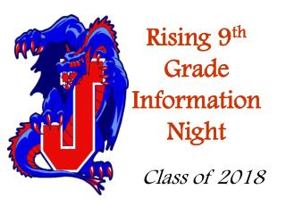 Rising 9 th Grade Information Night
