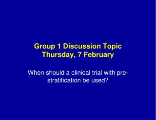 Group 1 Discussion Topic Thursday, 7 February