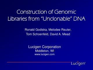 Construction of Genomic Libraries from “Unclonable” DNA