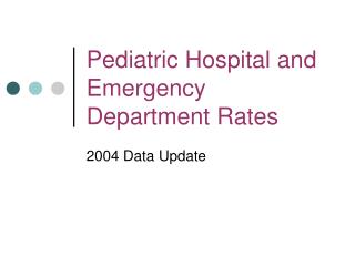 Pediatric Hospital and Emergency Department Rates